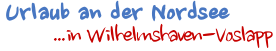 Urlaub an der Nordsee...in Wilhelmshaven-Voslapp